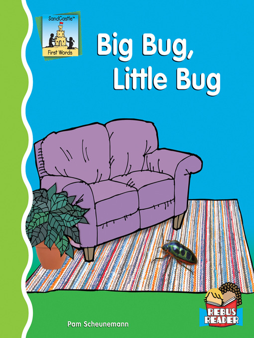 Title details for Big Bug, Little Bug by Pam Scheunemann - Available